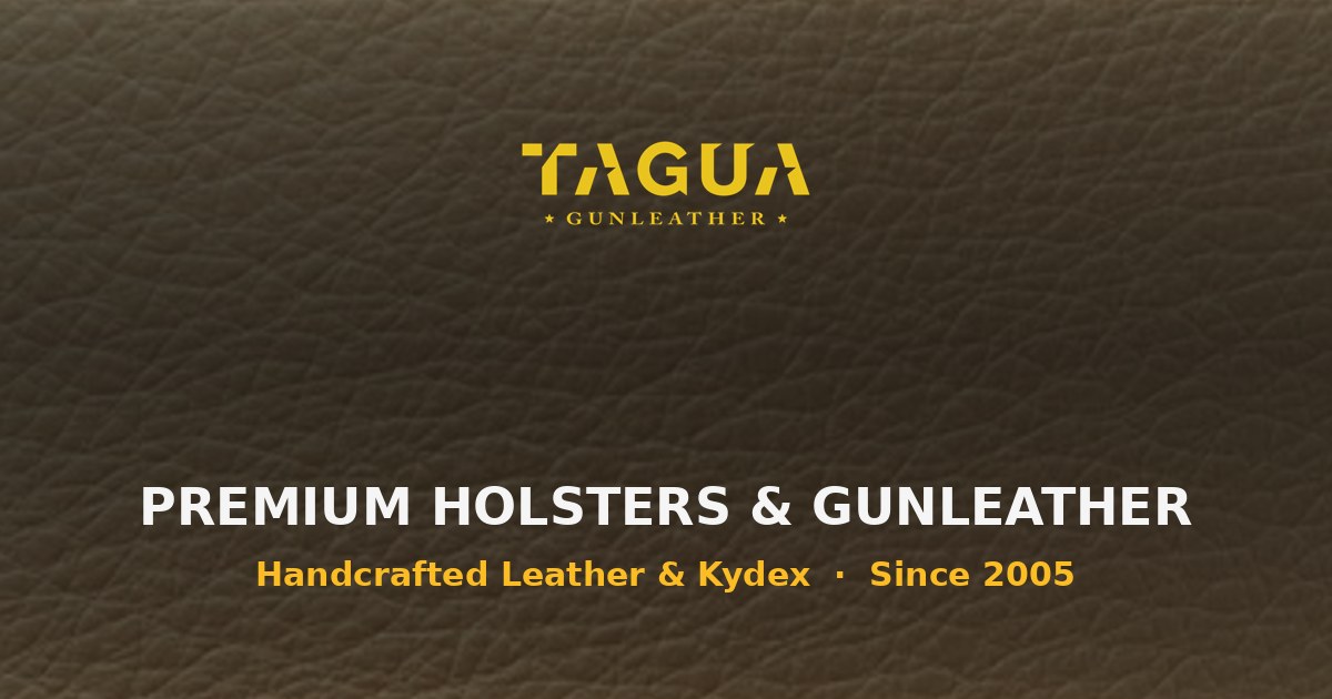 Premium Leather Holsters | Tagua Gunleather
